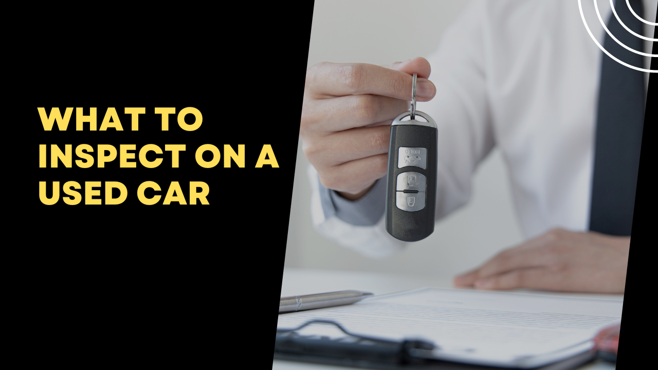 Buying a Used Car - What Inspections are Necessary